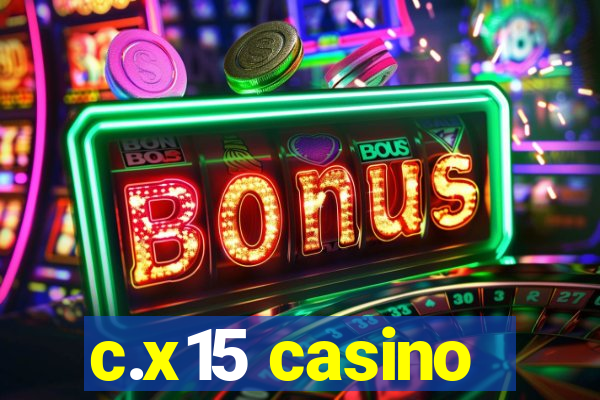 c.x15 casino