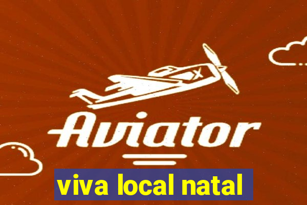 viva local natal