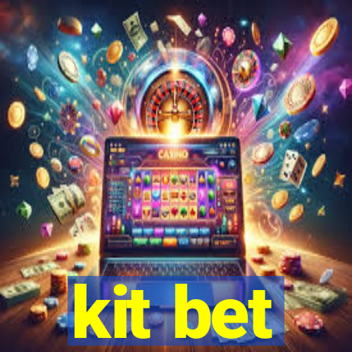 kit bet