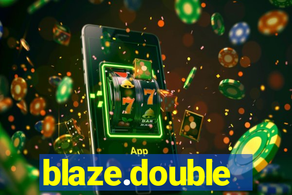 blaze.double