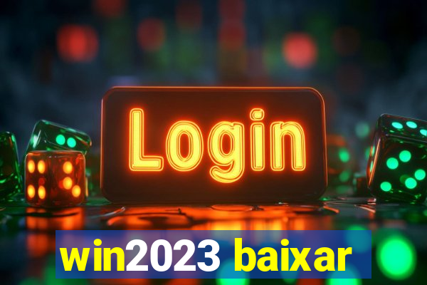 win2023 baixar