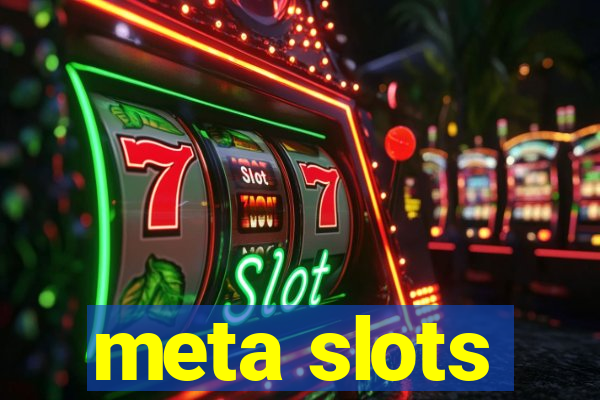 meta slots