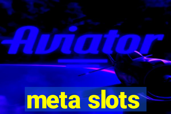 meta slots