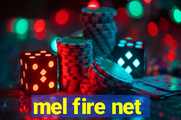 mel fire net