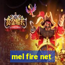 mel fire net