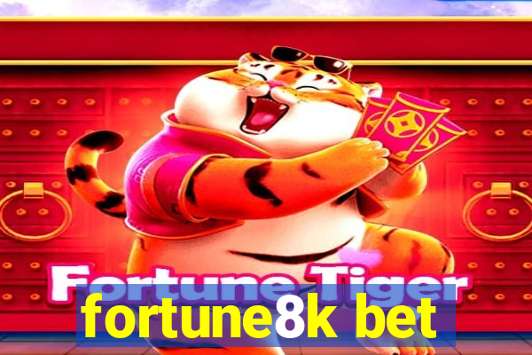 fortune8k bet