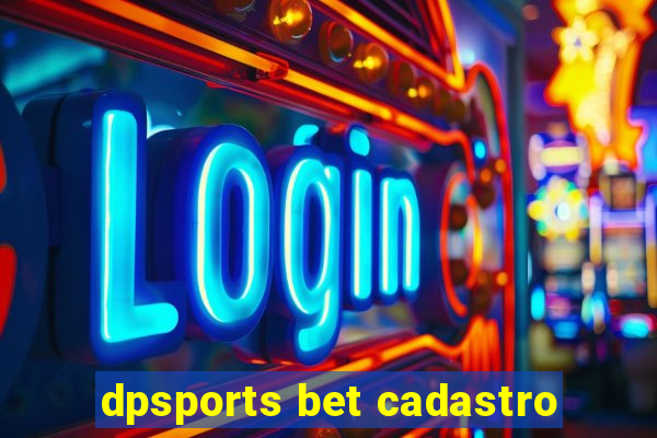 dpsports bet cadastro