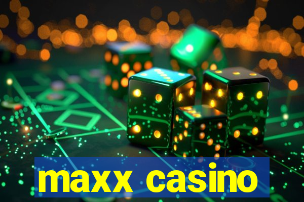 maxx casino