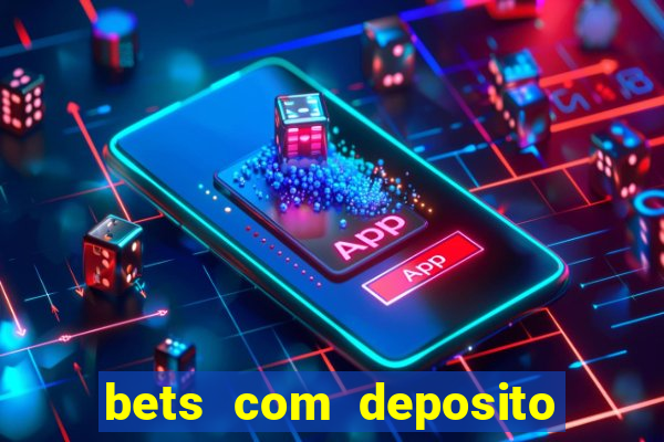 bets com deposito de 1 real