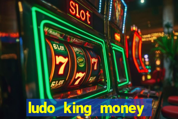 ludo king money real cash online