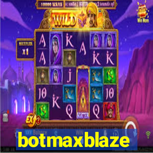 botmaxblaze