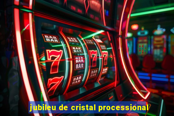 jubileu de cristal processional