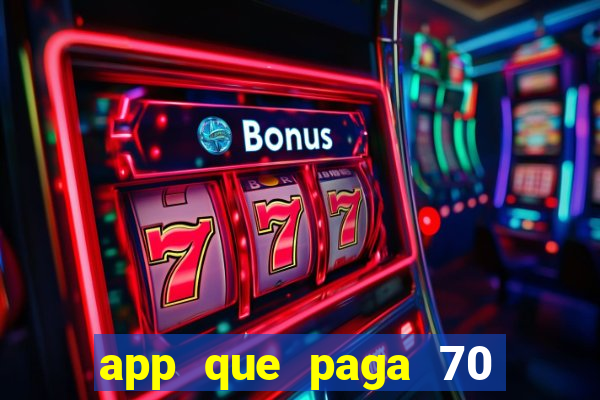 app que paga 70 reais para se cadastrar 2023