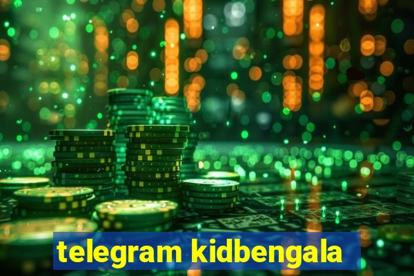 telegram kidbengala