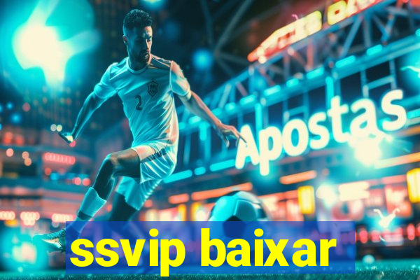 ssvip baixar