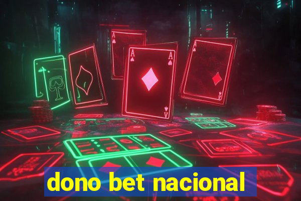 dono bet nacional