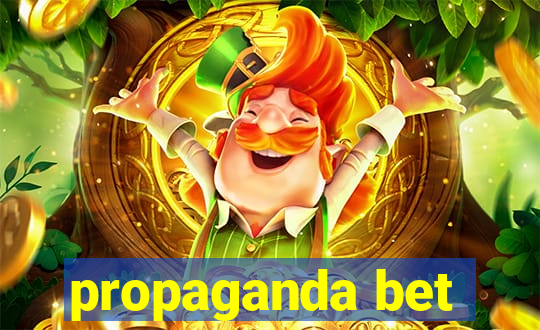 propaganda bet