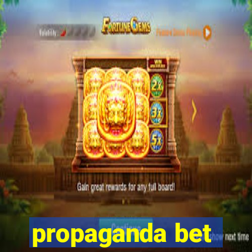 propaganda bet