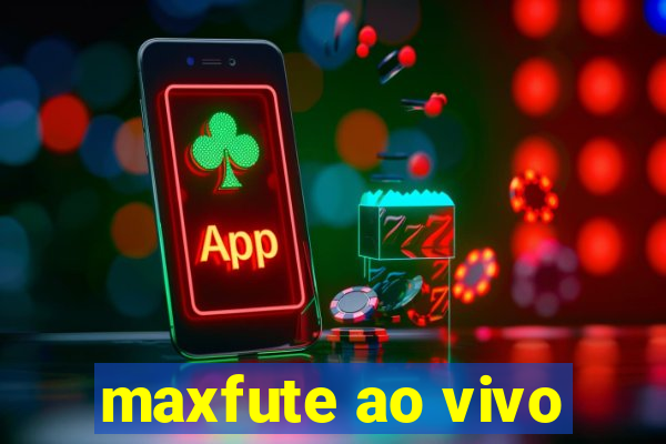 maxfute ao vivo