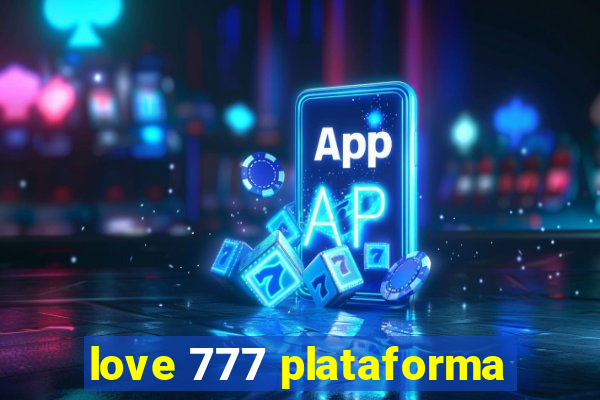 love 777 plataforma