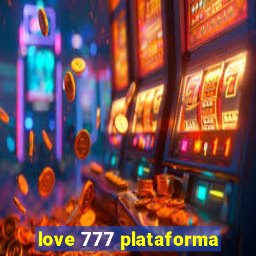 love 777 plataforma