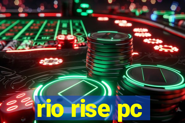 rio rise pc