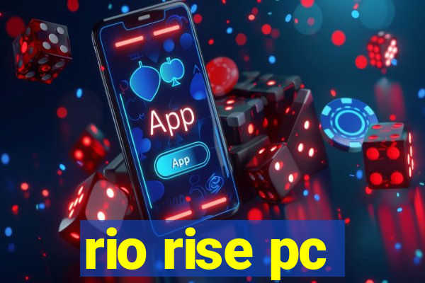 rio rise pc