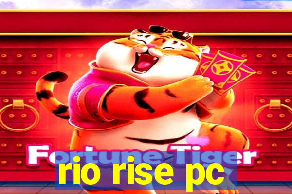 rio rise pc