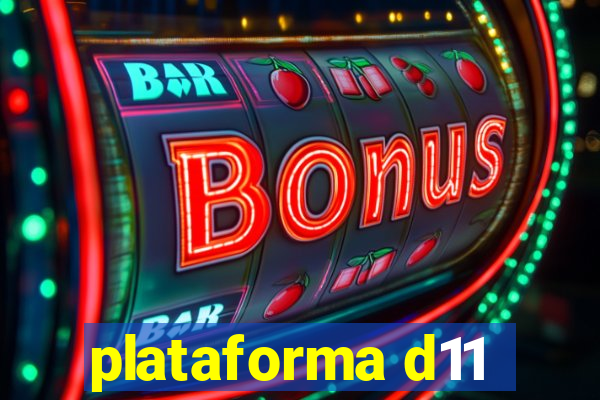 plataforma d11