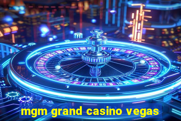 mgm grand casino vegas