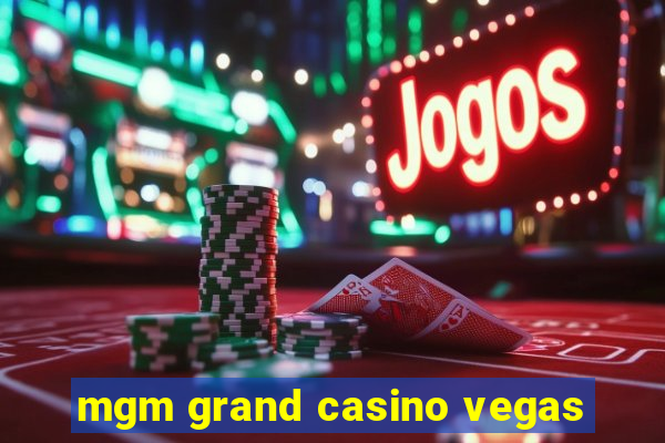 mgm grand casino vegas