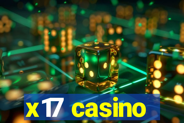 x17 casino