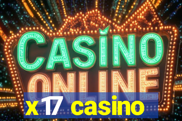 x17 casino