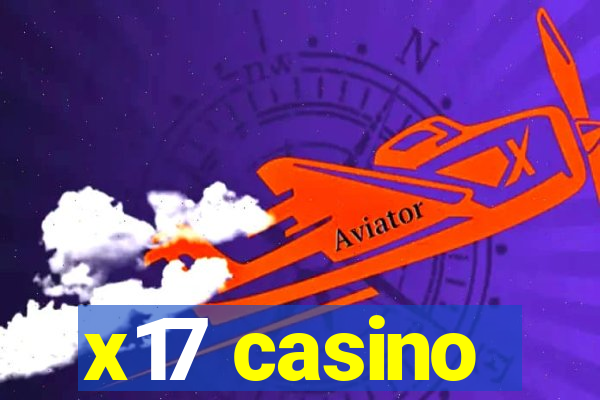 x17 casino