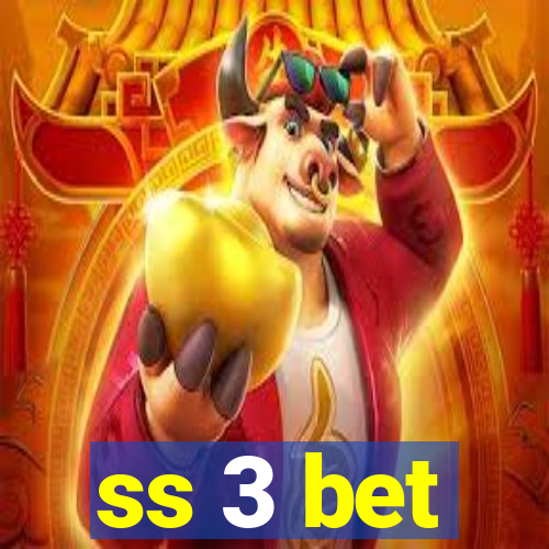 ss 3 bet