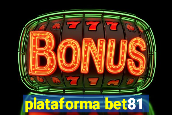 plataforma bet81