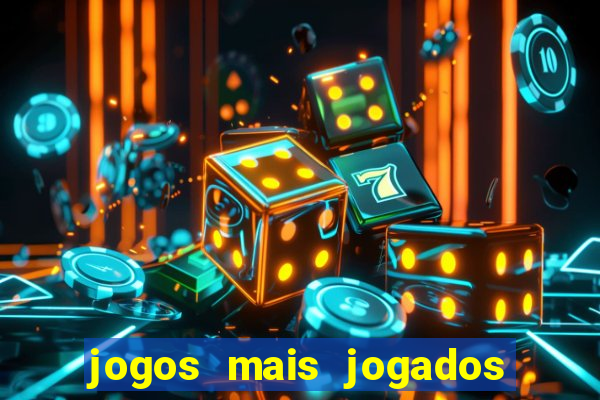 jogos mais jogados online do mundo