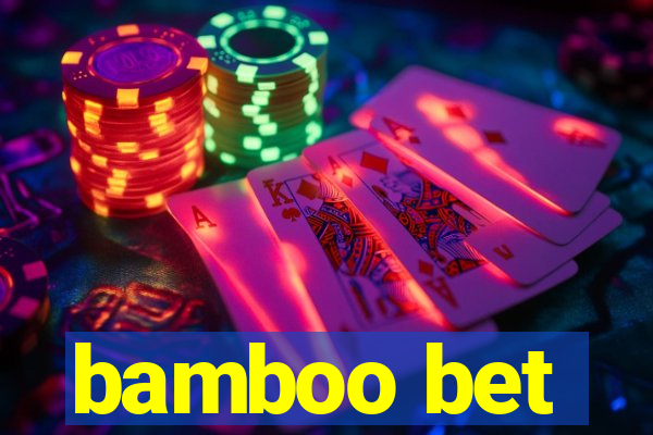 bamboo bet