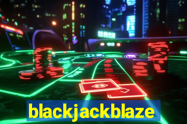 blackjackblaze