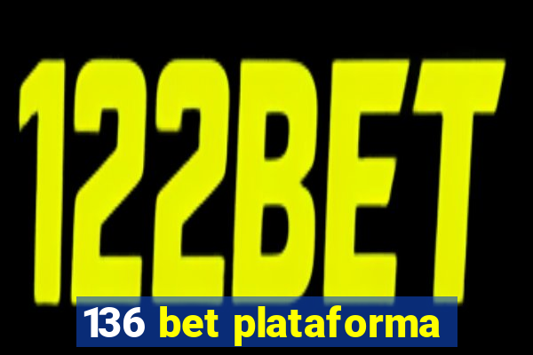 136 bet plataforma