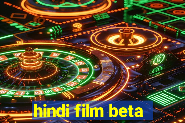 hindi film beta