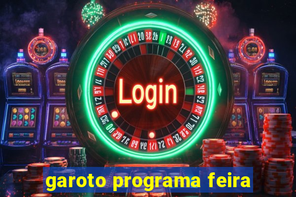 garoto programa feira