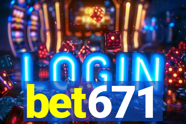 bet671