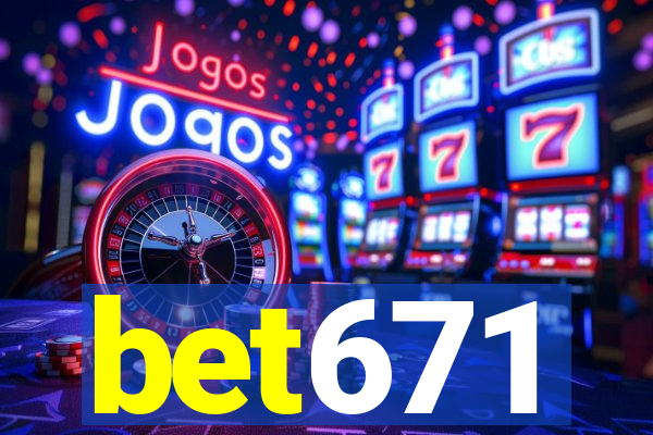 bet671