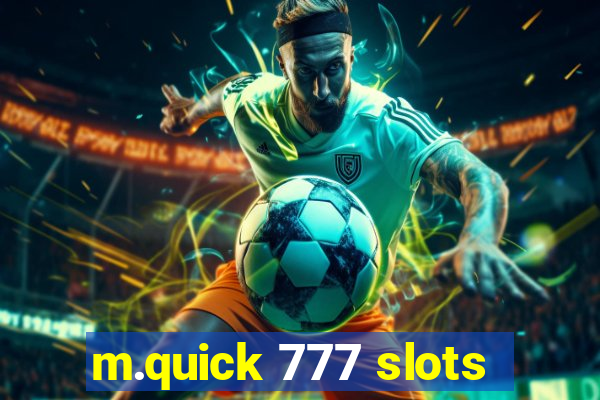 m.quick 777 slots