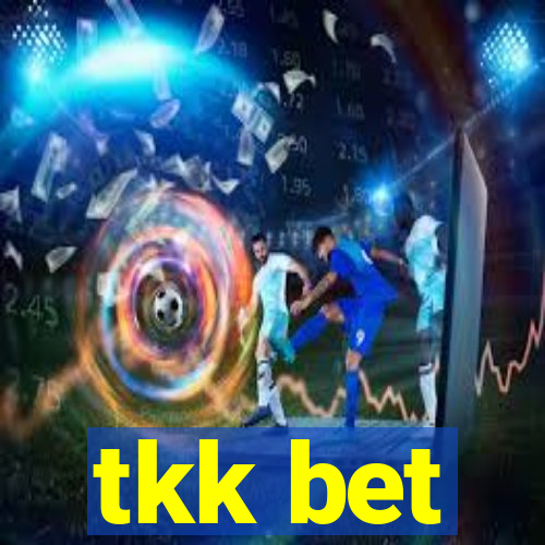 tkk bet