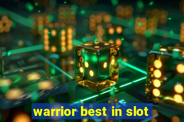 warrior best in slot