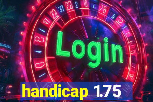 handicap 1.75