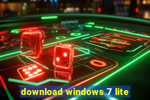 download windows 7 lite