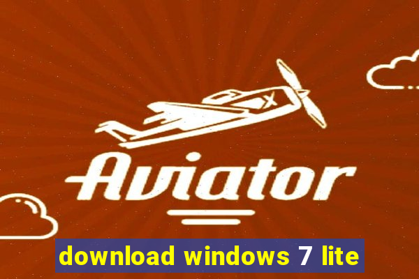 download windows 7 lite